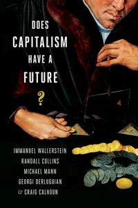 Does capitalism have a future?; Immanuel Maurice Wallerstein; 2013