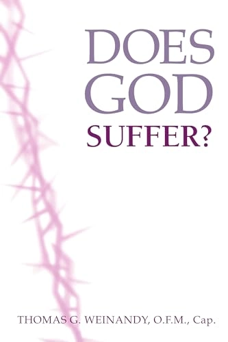 Does God suffer?; Thomas G. Weinandy; 2000