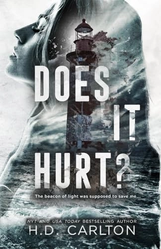 Does it hurt?; H D Carlton; 2022