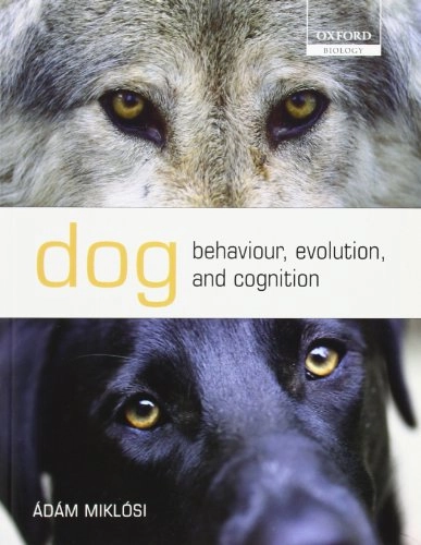 Dog behaviour, evolution, and cognition; Adam. Miklósi; 2007