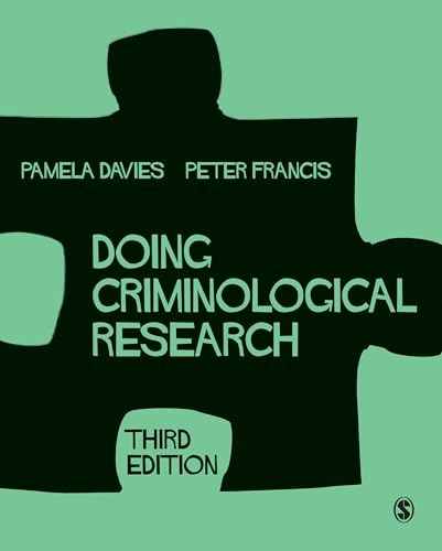 Doing Criminological Research; Pamela Davies, Peter Francis, Pamela Davies, Peter Francis; 2018