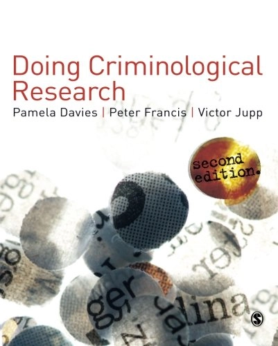 Doing criminological research; Victor Jupp, Pamela Davies, Peter Francis; 2011