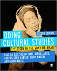 Doing cultural studies : the story of the Sony Walkman; Paul Du Gay; 2013