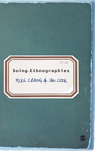 Doing ethnographies; Mike Crang; 2007