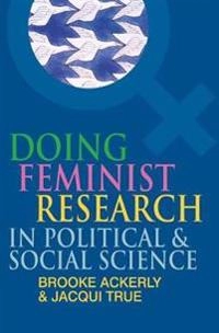 Doing feminist research in political and social science; Brooke A. Ackerly; 2010