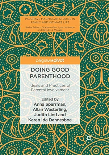 Doing Good Parenthood; Anna Sparrman, Allan Westerling, Judith Lind, Karen Ida Dannesboe; 2018
