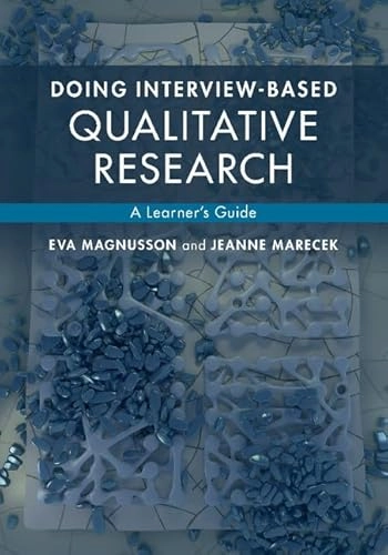 Doing interview-based qualitative research : a learner's guide; Eva Magnusson; 2015