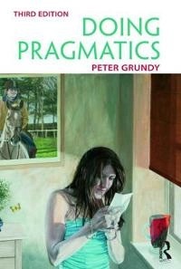 Doing pragmatics; Peter Grundy; 2008