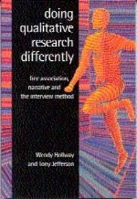 Doing qualitative research differently : free association, narrative and the interview method; Wendy Hollway; 2000