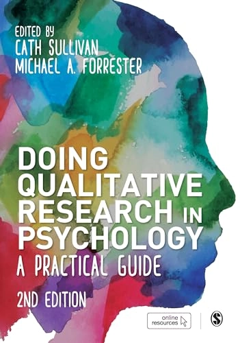 Doing qualitative research in psychology : a practical guide; Cath Sullivan, Michael Forrester; 2019