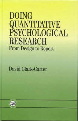 Doing quantitative psychological research : from design to report; David Clark-Carter; 1997