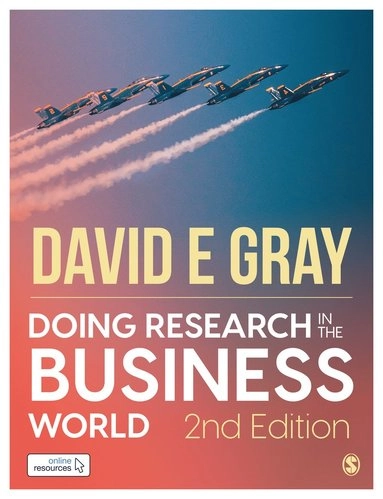 Doing Research in the Business World: Paperback with Interactive eBook; David E Gray; 2019