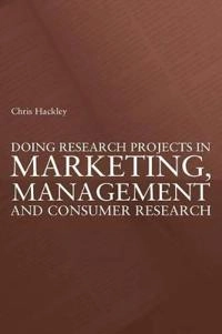 Doing research projects in marketing, management and consumer research; Christopher E. Hackley; 2003