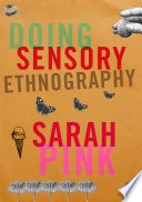 Doing Sensory Ethnography; Sarah Pink; 2009