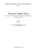 Doing the right thing : relief agencies, moral dilemmas and moral responsibility in political emergencies and war; Hugo Slim; 1997