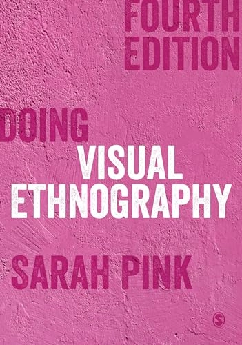 Doing visual ethnography; Sarah Pink; 2021