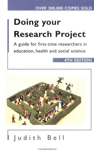 Doing your research project : a guide for first-time researchers in education, health and social science; Judith Bell; 2005