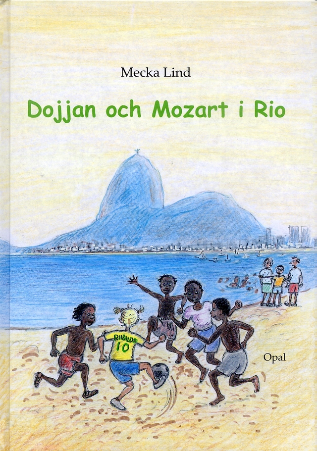 Dojjan och Mozart i Rio; Mecka Lind; 2006