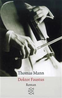 Doktor Faustus : das Leben des deutschen Tonsetzers Adrian Leverkühn erzält von einem Freunde; Tomas Mann; 1993