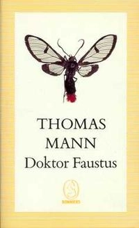 Doktor Faustus : den tyske tonsättaren Adrian Leverkühns liv skildrat av en vän; Thomas Mann; 1990