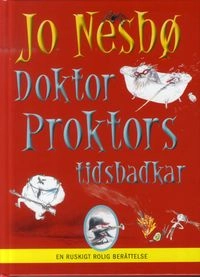 Doktor Proktors tidsbadkar; Jo Nesbø; 2012