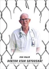 Doktor utan skyddsnät; Per Malm; 2017