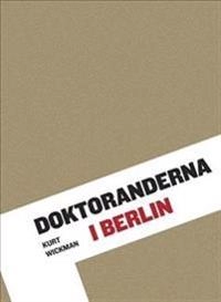 Doktoranderna i Berlin; Kurt Wickman; 2012