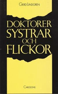 Doktorer, systrar o flickor; Gerd Lindgren; 1992