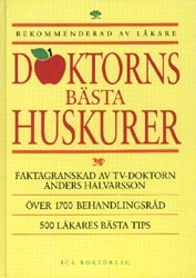 Doktorns bästa huskurer : [över 1700 behandlingsråd] : [500 läkares bästa tips]; Don Barone, Debora Tkac, Prevention Magazine Health Books, Anders Halvarsson, Ulf Schenkmanis; 1995