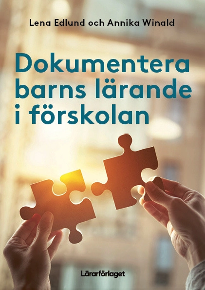 Dokumentera barns lärande i förskolan; Lena Edlund, Annika Winald; 2026