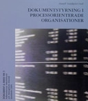 Dokumentstyrning i processorienterade organisationer; Sven Bodin, Lars-Erik Hansen, Roger Löfgren, Tom Sahlén; 2005