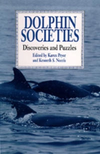 Dolphin societies : discoveries and puzzles; Karen Pryor, Kenneth S. Norris; 1991