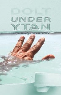 Dolt under ytan : 22 personliga berättelser; Maria Elena Bergman, Birgitta Boo, Daniel Brandt, Monika Chanovian, Agnetha Dentback, Susanna Ekström, Emelie Eliasson, Monica Ivesköld, Christina Johansson, Johan Johansson, Conny Knutsson, Sarah Larsson, Håkan Lindgren, Vanja Lindholm Paananen, Elisabeth Magnusson Rune, Jonathan Olsson, Rinella Rioda, Elisabeth Runsten, Hanan Sabah Ryberg, Annelie Strömberg, Joakim Szczypinski, Rose Tillberg Mattsson; 2018