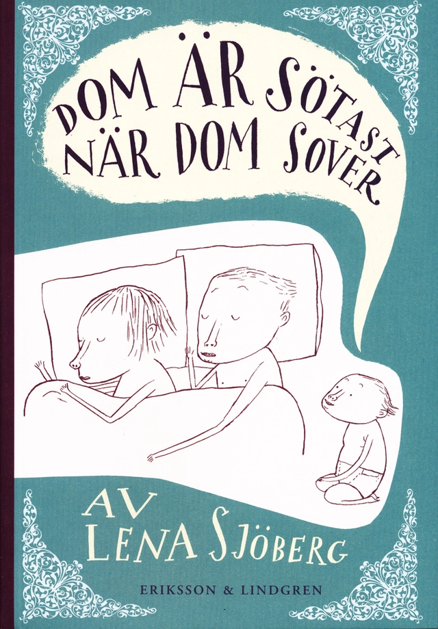Dom är sötast när dom sover; Lena Sjöberg; 2005