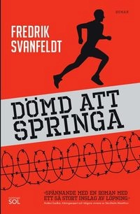 Dömd att springa; Fredrik Svanfeldt; 2017