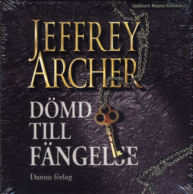 Dömd till fängelse; Jeffrey Archer; 2009
