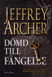 Dömd till fängelse; Jeffrey Archer; 2010