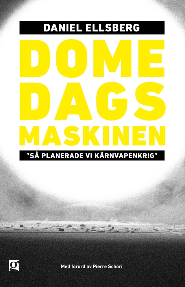 Domedagsmaskinen. "Så planerade vi kärnvapenkrig."; Daniel Ellsberg; 2023