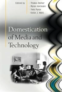 Domestication of media and technology; Thomas Berker; 2006