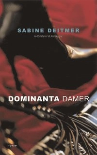 Dominanta damer; Sabine Deitmer; 2001