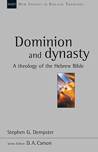 Dominion and dynasty; Stephen G Dempster; 2003