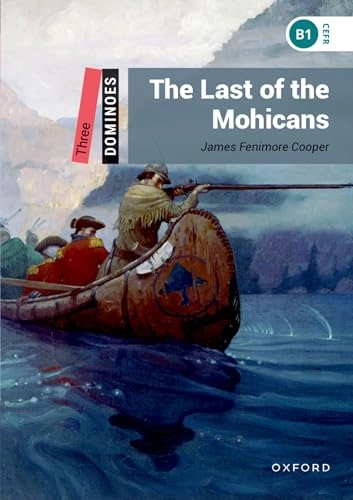 Dominoes: Level 3:: The Last of the Mohicans; James Fenimore Cooper; 2010