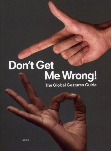Don't Get Me Wrong!: The Global Gestures Guide; Julia Grosse, Judith Reker; 2010