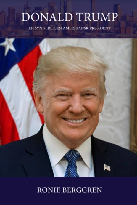 Donald Trump : en synnerligen amerikansk president; Ronie Berggren; 2020