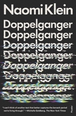 Doppelganger : a trip into the mirror world; Naomi Klein; 2024