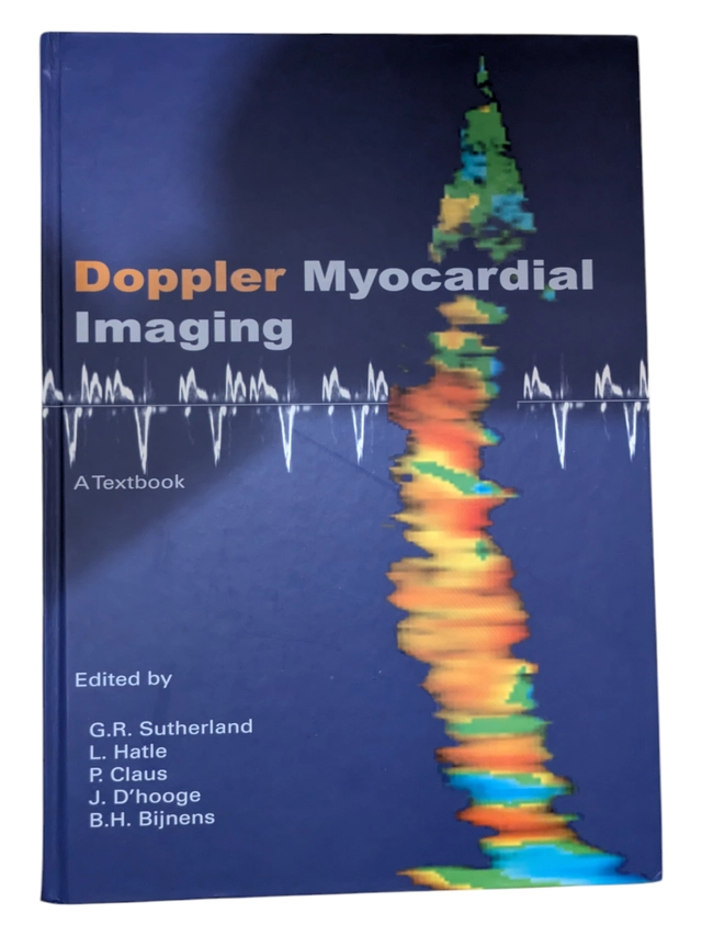 Doppler Myocardial Imaging ; G.R Sutherland, L. Hatle, P. Claus, J. D'hooge, B.H Bijnens; 2006