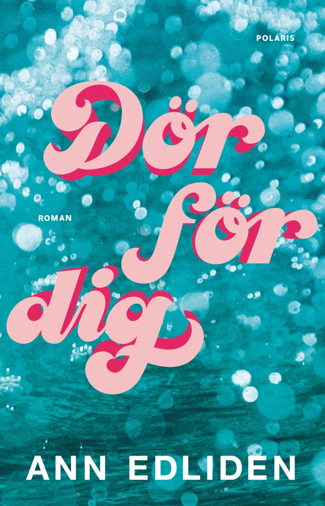Dör för dig; Ann Edliden; 2022