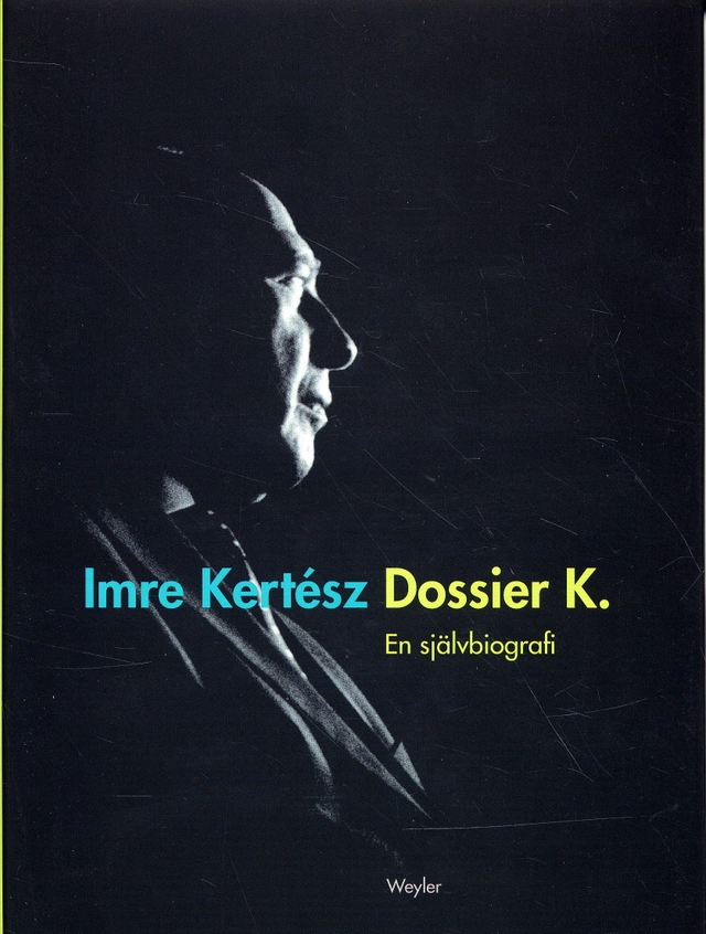 Dossier K. : en självbiografi; Imre Kertész; 2007