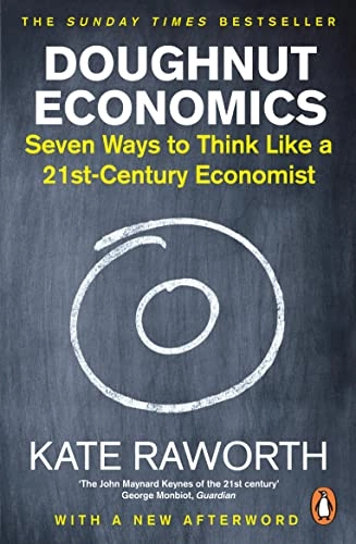 Doughnut Economics; Kate Raworth; 2018