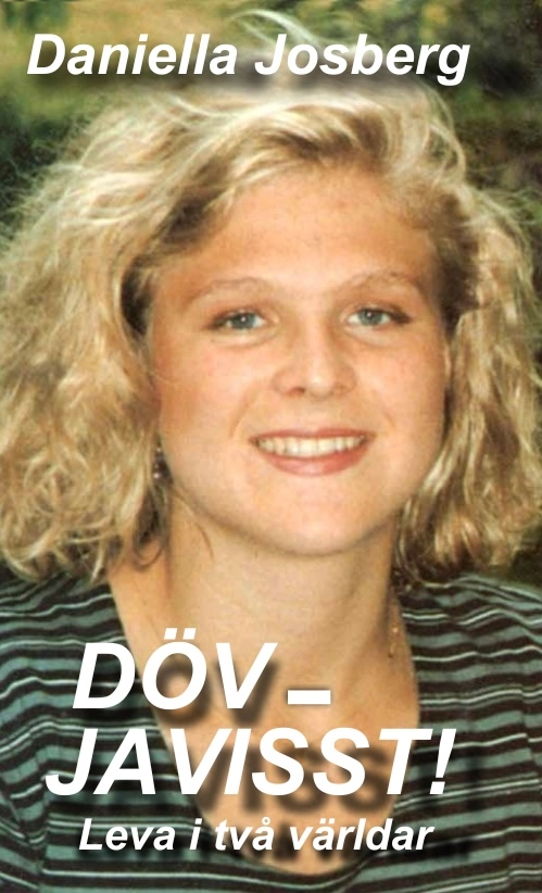 Döv javisst! : leva i två världar; Daniella Josberg; 2026
